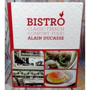 Bistro: Classic‎ French Comfort Food by Alain Ducasse